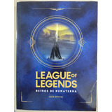 League Of Legends Reinos De Runaterra Guía Oficial 