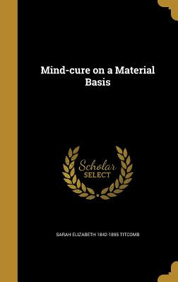 Libro Mind-cure On A Material Basis - Titcomb, Sarah Eliz...