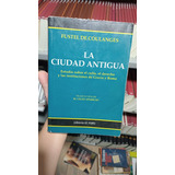 La Ciudad Antigua - Fustel De Coulanges - Librería El Foro