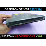 Defeito - Driver Ps3 Slim (sucata) - Não Funciona - X01