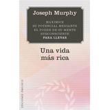 Una Vida Más Rica, De Joseph Murphy. Editorial Obelisco En Español