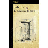 El Cuaderno De Bento, De Berger, John. Editorial Alfaguara, Tapa Blanda En Español