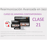 Rearmonizacion Avanzada Jazz En Piano Hd+pdf Clase 21/24