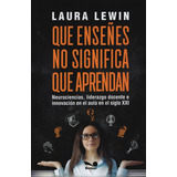 Que Enseñes No Significa Que Aprendan, De Lewin, Laura. Editorial Bonum, Tapa Blanda En Español, 2017
