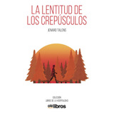 La Lentitud De Los Crepãâºsculos, De Talens Carmona, Jenaro. Editorial Ole Libros, Tapa Blanda En Español