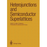 Heterojunctions And Semiconductor Superlattices, De Guy Allan. Editorial Springer Verlag Berlin Heidelberg Gmbh Co Kg, Tapa Blanda En Inglés