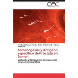 Semenogelina Y Antigeno Especifico De Prostata En Semen -...