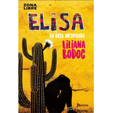 Elisa La Rosa Inesperada - Liliana Bodoc