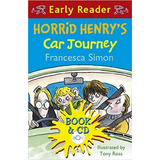 Horrid Henry`s Car Jorney With Cd - Early Reader, De Simon, Francesca. Editorial Orion Publishing Group En Inglés, 2011