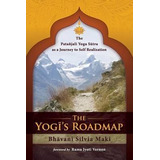 The Yogi's Roadmap : Patanjali Yoga Sutra As A Journey To Se