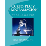 Libro Curso Plc Y Programacion: Todo Sobre Plc - Bustaman...