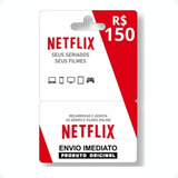 Cartão Pré-pago Netflix R$ 150,00 Reais Envio Imediato