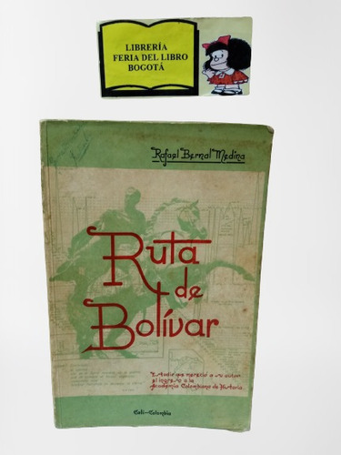 Ruta De Bolívar - Rafael Bernal Medina -    1959 - Historia