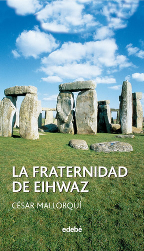 La Fraternidad De Eihwaz, De Mallorquí Del Corral, César. Editorial Edebé, Tapa Blanda En Español