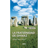 La Fraternidad De Eihwaz, De Mallorquí Del Corral, César. Editorial Edebé, Tapa Blanda En Español