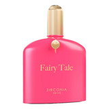 Perfume Fairy Tale Zircônia Privê Edp 100ml Original