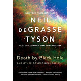 Death By Black Hole : And Other Cosmic Quandaries, De Neil Degrasse Tyson. Editorial Ww Norton Co, Tapa Blanda En Inglés