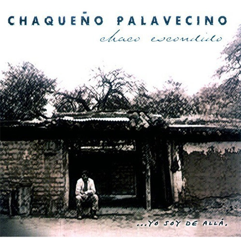 Chaqueño Palavecino Chaco Escondido - Los Chiquibum