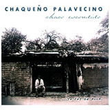 Chaqueño Palavecino Chaco Escondido - Los Chiquibum