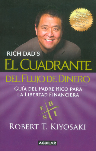 El Cuadrante Del Flujo De Dinero. Guía Del Padre Rico Haci, De Varios Autores. 9587048827, Vol. 1. Editorial Editorial Penguin Random House, Tapa Blanda, Edición 2004 En Español, 2004