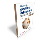 Libro Manual De Gestión Aduanera - Normativas Del Com. 2°ed.