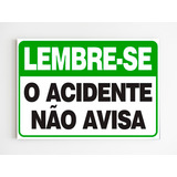 Placa De Aviso Lembre-se O Acidente Não Avisa Mdf 20x29 A4