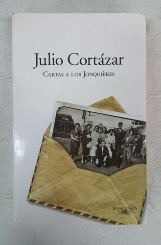 Cartas A Los Jonquieres - Julio Cortazar - Alfaguara