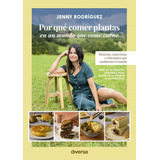 Libro: Por Qué Comer Plantas En Un Mundo Que Come Carne. Rod