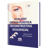 Atlas Video Cirugía Plástica Reconstructiva Oculofacial 3dvd