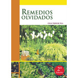 Remedios Olvidados., De Tejedor Vila , Celia.., Vol. 1.0. Editorial Punto Rojo Libros S.l., Tapa Blanda, Edición 1.0 En Español, 2032