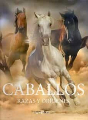 Caballos   Razas Y Origenes