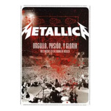 Metallica Orgullo Pasión Y Gloria Dvd Original ( Nuevo )