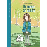 Un Conejo Sin Nombre, De Juan Nadalini. Editorial Del Naranjo, Tapa Blanda, Edición 1 En Español