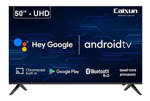 Smart Tv Caixun 50 4k Uhd Android C50v1ua