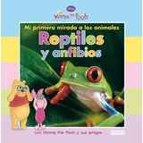 Winnie The Pooh / Mi Primera Mirada A La Tierra: Reptiles Y Anfibios, De Disney. Editorial Everest, Tapa Blanda En Español
