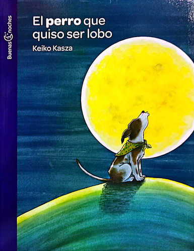 El Perro Que Quiso Ser Lobo ( Libro Nuevo Y Original )