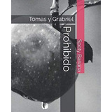 Libro: Prohibido: Tomas Y Grabriel (equivocado) (spanish Edi