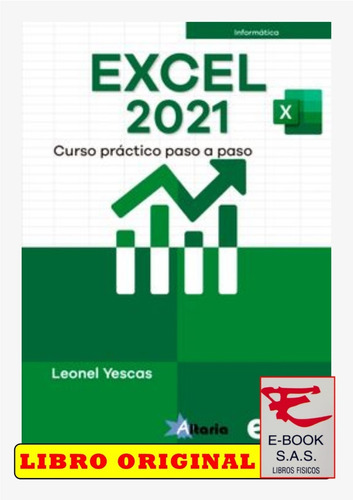 Excel 2021 Curso Práctico Paso A Paso/ Leonel Yescas( Nuevos