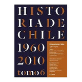 Historia De Chile 1960- 2010 Tomo 6 (tapa Blanda.envio Grat: Historia De Chile 1960- 2010 Tomo 6 (tapa Blanda.envio Grat, De A. San Francisco. Editorial Ceuss, Tapa Blanda En Castellano