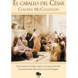 Caballo Del Cesar, De Colleen Mccullough. Editorial Ediciones B, Tapa Blanda En Español, 2017