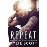 Repeat - Kylie Scott