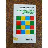 Livro Metamorfoses Do Espaço Habitado De Milton Santos