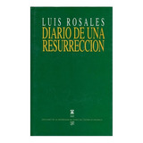 Diario De Una Resurrección, De Luis Rosales. Editorial Fondo De Cultura Económica, Tapa Dura En Español, 1979