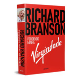 Richard Branson - Perdendo Minha Virgindade: Como 