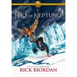 El Hijo De Neptuno (héroes Del Olimpo 2), De Riordan, Rick. Editorial Montena, Tapa Blanda En Español, 2011