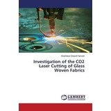 Investigation Of The Co2 Laser Cutting Of Glass Woven Fab...