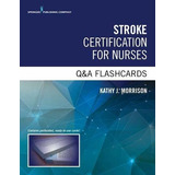 Book : Stroke Certification For Nurses Q And A Flashcards -
