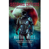 Sistemas Críticos  Martha Wells  La Esfera De Los Libros