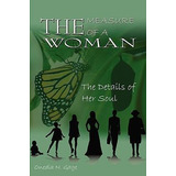 Libro The Measure Of A Woman : The Details Of Her Soul - ...