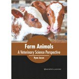 Farm Animals: A Veterinary Science Perspective, De Jaxon, Ryan. Editorial Murphy & Moore Pub, Tapa Dura En Inglés